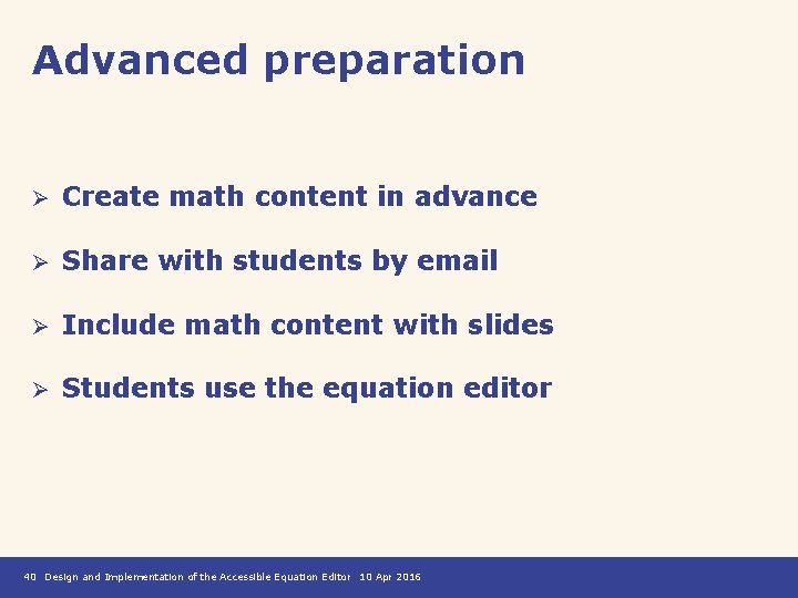 Advanced preparation Ø Create math content in advance Ø Share with students by email