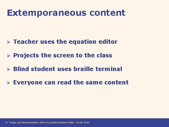 Extemporaneous content Ø Teacher uses the equation editor Ø Projects the screen to the