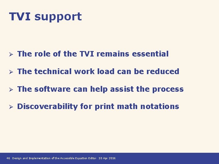 TVI support Ø The role of the TVI remains essential Ø The technical work