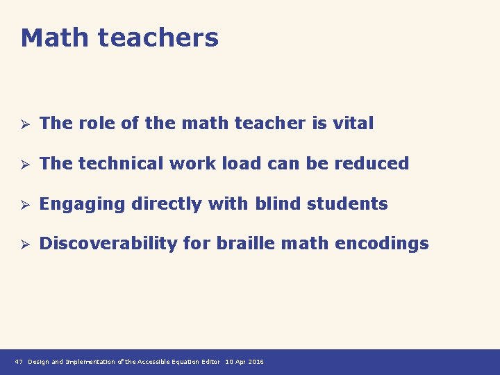Math teachers Ø The role of the math teacher is vital Ø The technical