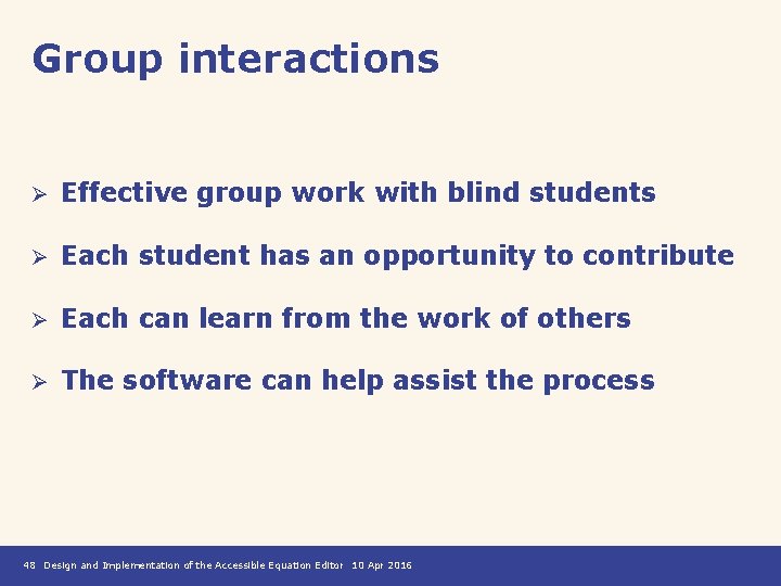 Group interactions Ø Effective group work with blind students Ø Each student has an