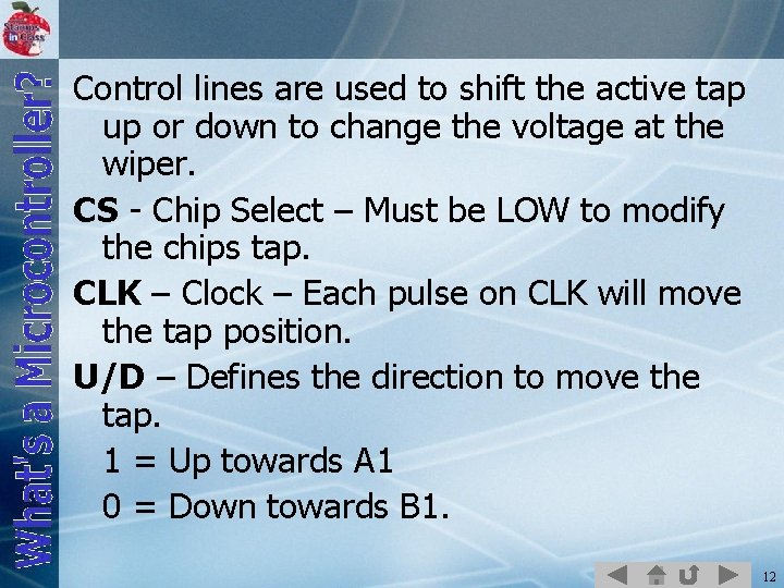 Control lines are used to shift the active tap up or down to change