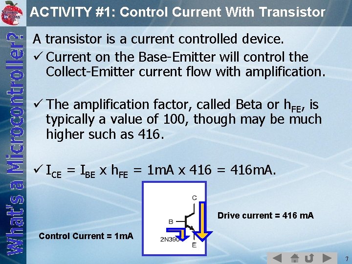 ACTIVITY #1: Control Current With Transistor A transistor is a current controlled device. ü