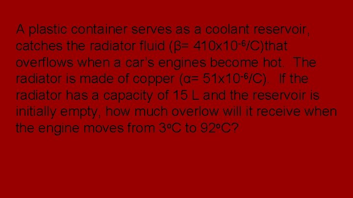 A plastic container serves as a coolant reservoir, catches the radiator fluid (β= 410