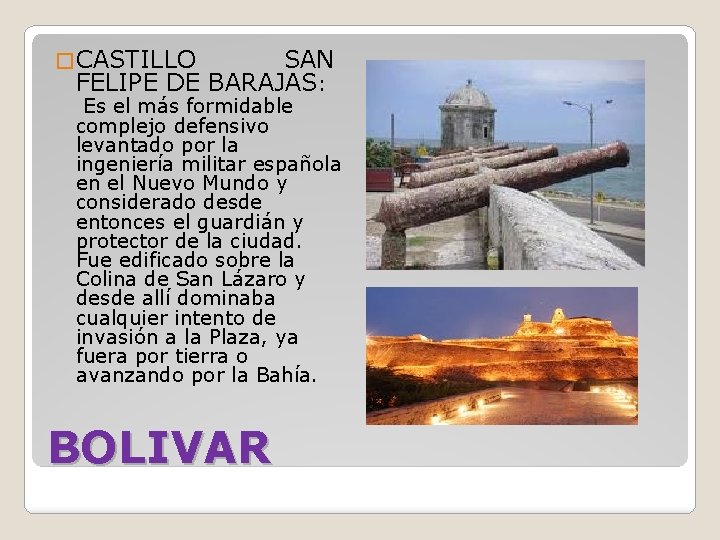 � CASTILLO SAN FELIPE DE BARAJAS: Es el más formidable complejo defensivo levantado por