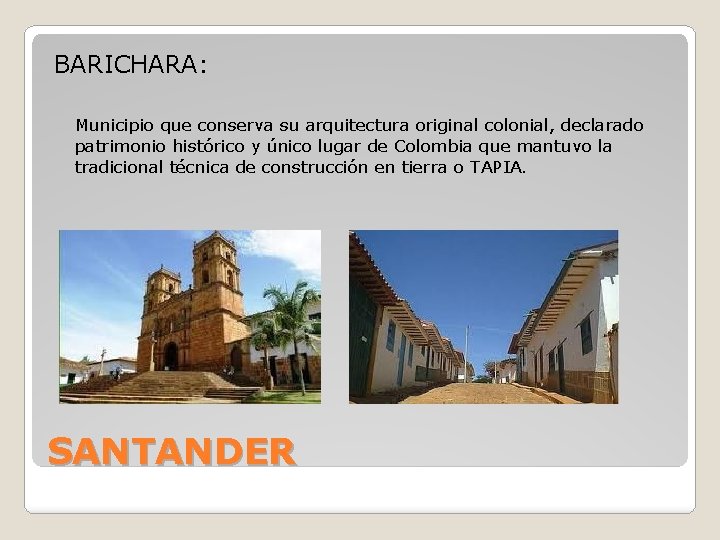 BARICHARA: Municipio que conserva su arquitectura original colonial, declarado patrimonio histórico y único lugar