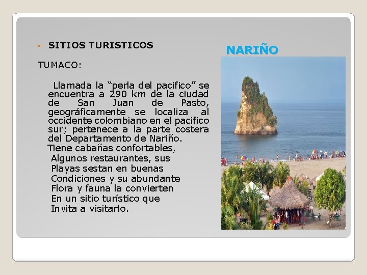 § SITIOS TURISTICOS TUMACO: Llamada la “perla del pacifico” se encuentra a 290 km