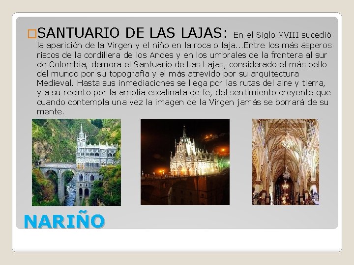 �SANTUARIO DE LAS LAJAS: En el Siglo XVIII sucedió la aparición de la Virgen