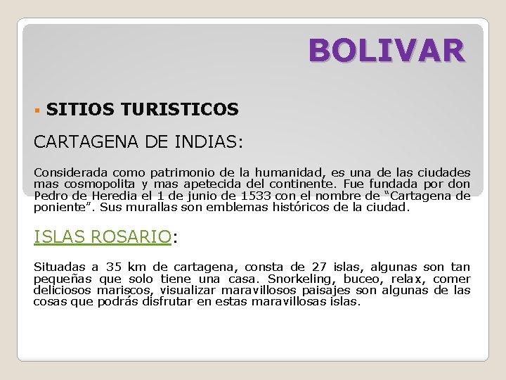 BOLIVAR § SITIOS TURISTICOS CARTAGENA DE INDIAS: Considerada como patrimonio de la humanidad, es