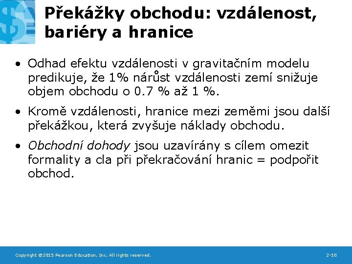 Překážky obchodu: vzdálenost, bariéry a hranice • Odhad efektu vzdálenosti v gravitačním modelu predikuje,