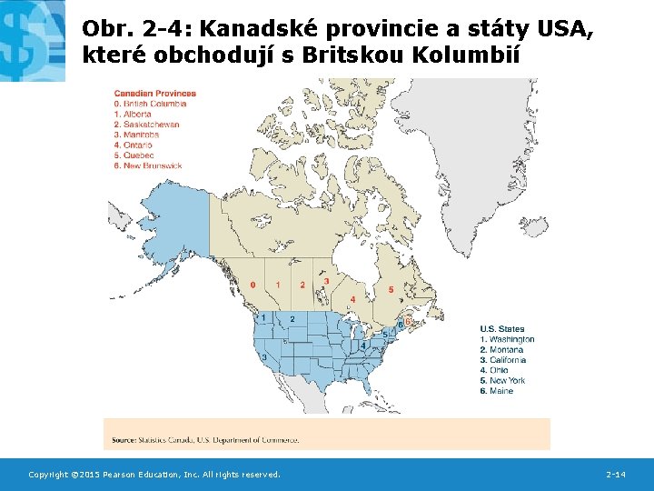 Obr. 2 -4: Kanadské provincie a státy USA, které obchodují s Britskou Kolumbií Copyright