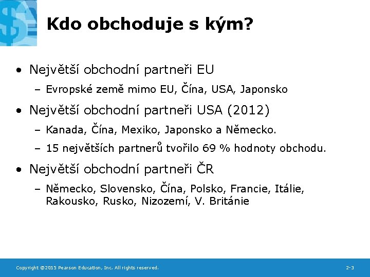 Kdo obchoduje s kým? • Největší obchodní partneři EU – Evropské země mimo EU,