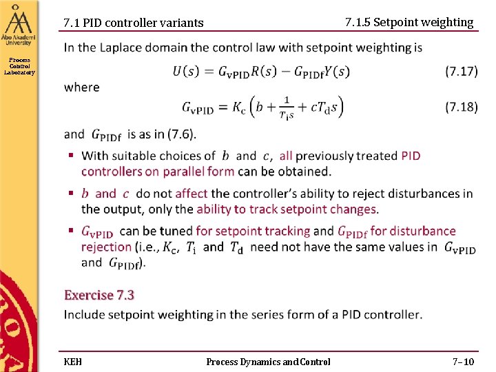 7. 1. 5 Setpoint weighting 7. 1 PID controller variants Process Control Laboratory KEH 7. 1. 5 Setpoint weighting 7. 1 PID controller variants Process Control Laboratory KEH