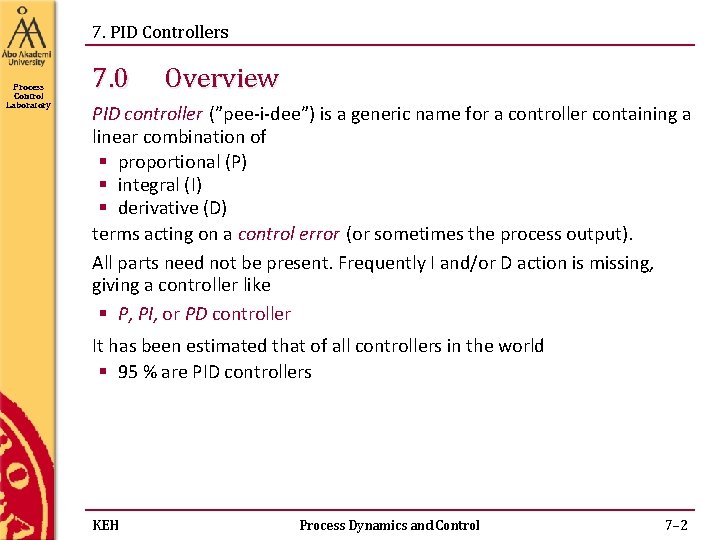 7. PID Controllers Process Control Laboratory 7. 0 Overview PID controller (”pee-i-dee”) is a 7. PID Controllers Process Control Laboratory 7. 0 Overview PID controller (”pee-i-dee”) is a