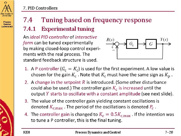 7. PID Controllers Process Control Laboratory 7. 4 Tuning based on frequency response 7. 7. PID Controllers Process Control Laboratory 7. 4 Tuning based on frequency response 7.