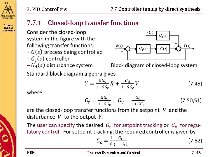 7. PID Controllers Process Control Laboratory 7. 7 Controller tuning by direct synthesis 7. 7. PID Controllers Process Control Laboratory 7. 7 Controller tuning by direct synthesis 7.