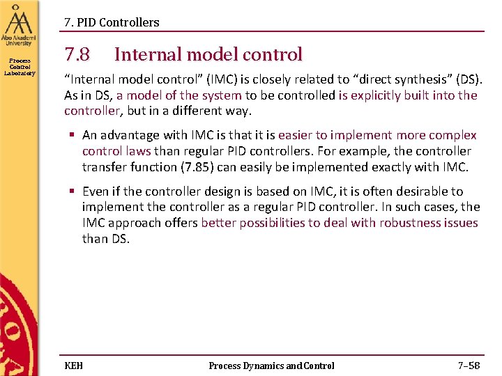 7. PID Controllers Process Control Laboratory 7. 8 Internal model control “Internal model control” 7. PID Controllers Process Control Laboratory 7. 8 Internal model control “Internal model control”