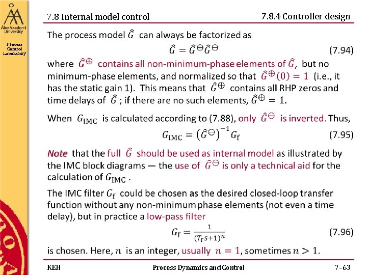 7. 8. 4 Controller design 7. 8 Internal model control Process Control Laboratory KEH 7. 8. 4 Controller design 7. 8 Internal model control Process Control Laboratory KEH