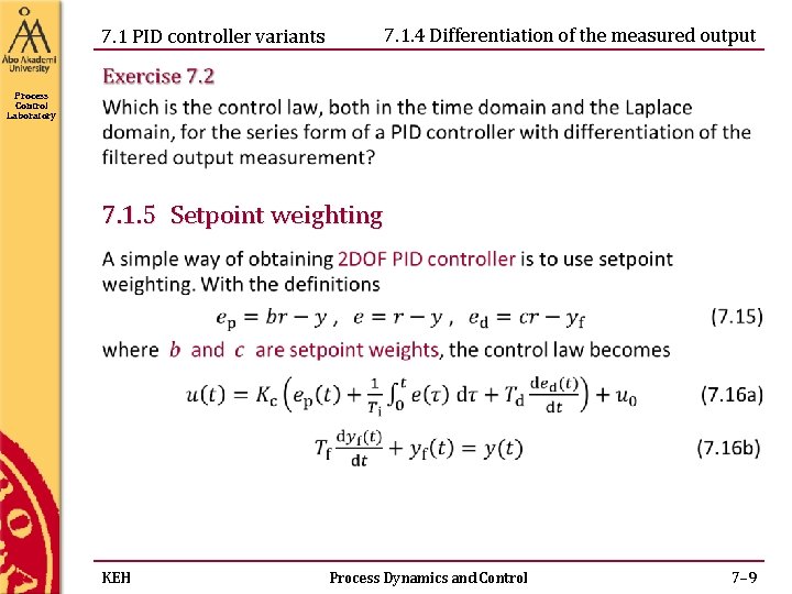 7. 1. 4 Differentiation of the measured output 7. 1 PID controller variants Process 7. 1. 4 Differentiation of the measured output 7. 1 PID controller variants Process