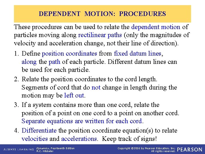 DEPENDENT MOTION: PROCEDURES These procedures can be used to relate the dependent motion of