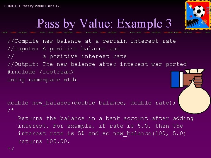 COMP 104 Pass by Value / Slide 12 Pass by Value: Example 3 //Compute