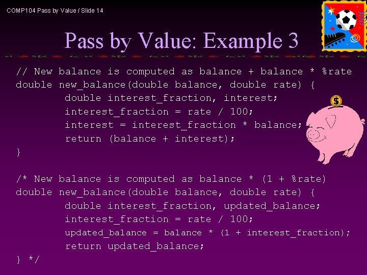 COMP 104 Pass by Value / Slide 14 Pass by Value: Example 3 //