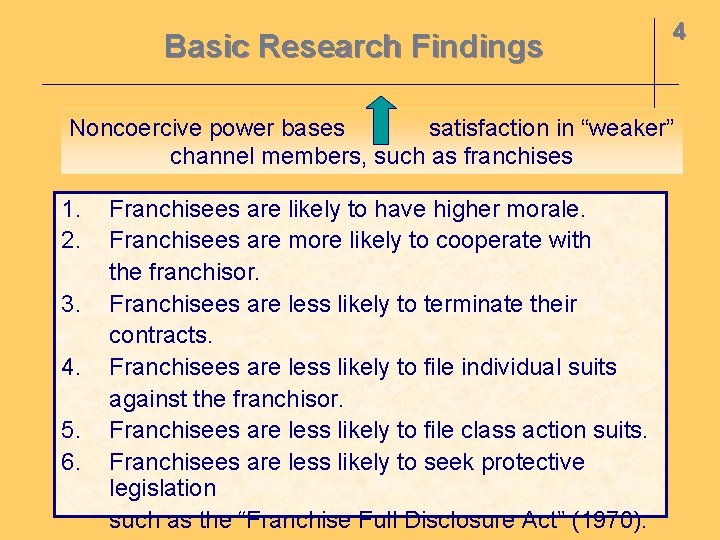 Basic Research Findings 4 Noncoercive power bases satisfaction in “weaker” channel members, such as