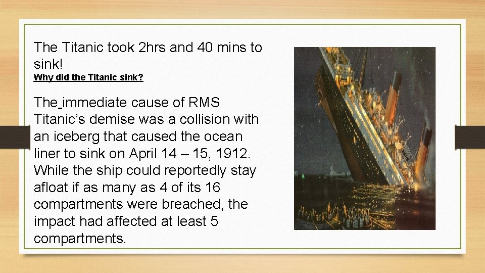 The Titanic took 2 hrs and 40 mins to sink! Why did the Titanic