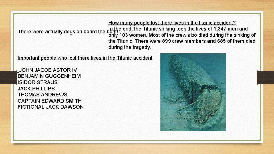 How many people lost there lives in the titanic accident? In the end, the