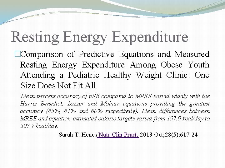 Resting Energy Expenditure �Comparison of Predictive Equations and Measured Resting Energy Expenditure Among Obese