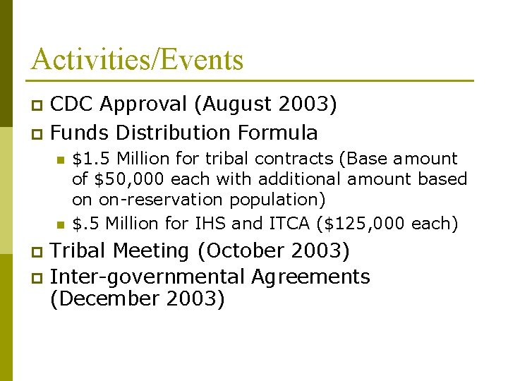 Activities/Events CDC Approval (August 2003) p Funds Distribution Formula p n n $1. 5