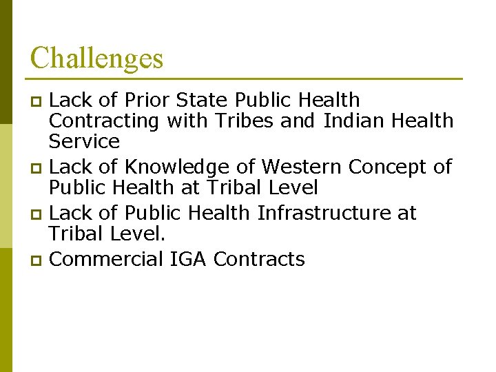 Challenges Lack of Prior State Public Health Contracting with Tribes and Indian Health Service