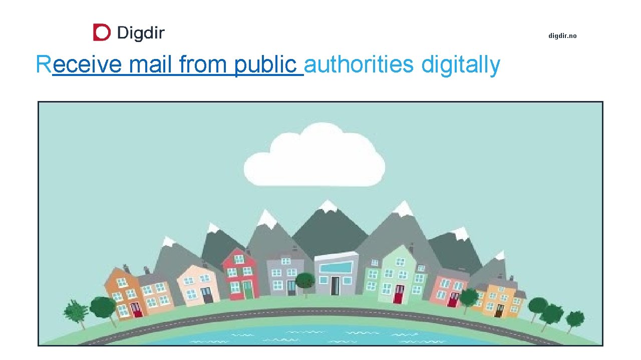 digdir. no Receive mail from public authorities digitally 