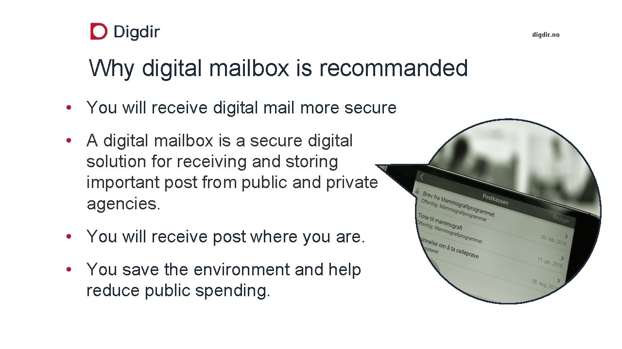 digdir. no Why digital mailbox is recommanded • You will receive digital mail more
