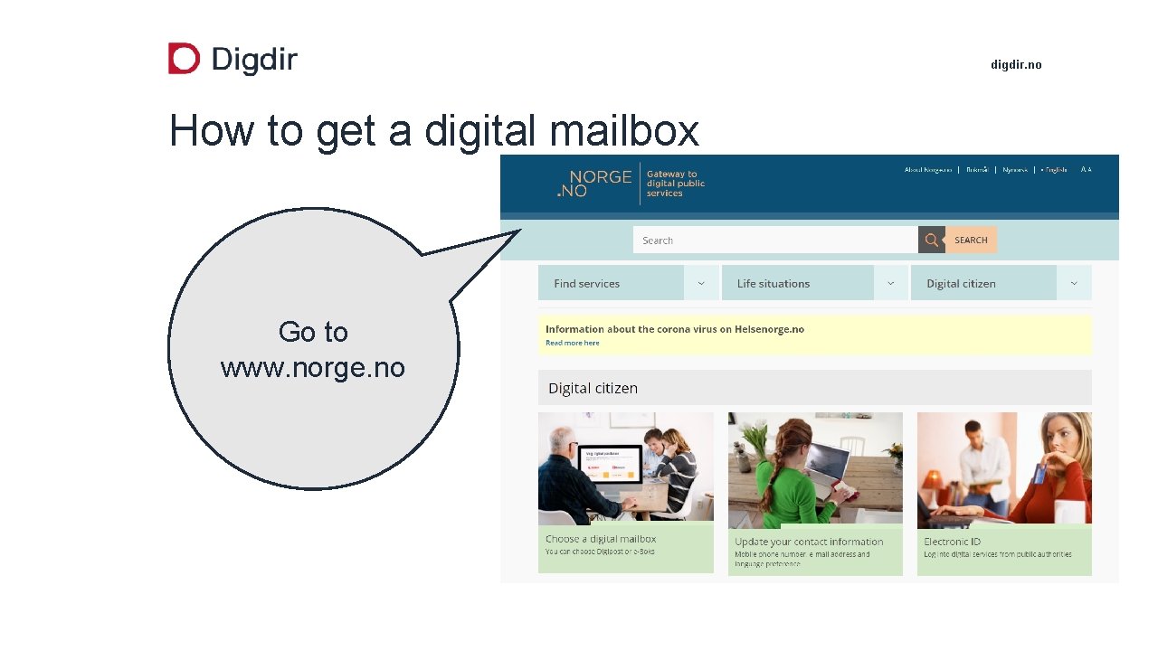 digdir. no How to get a digital mailbox Go to www. norge. no 