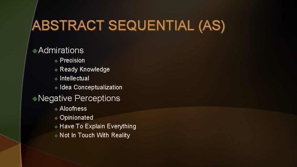 ABSTRACT SEQUENTIAL (AS) u. Admirations u Precision u Ready Knowledge u Intellectual u Idea
