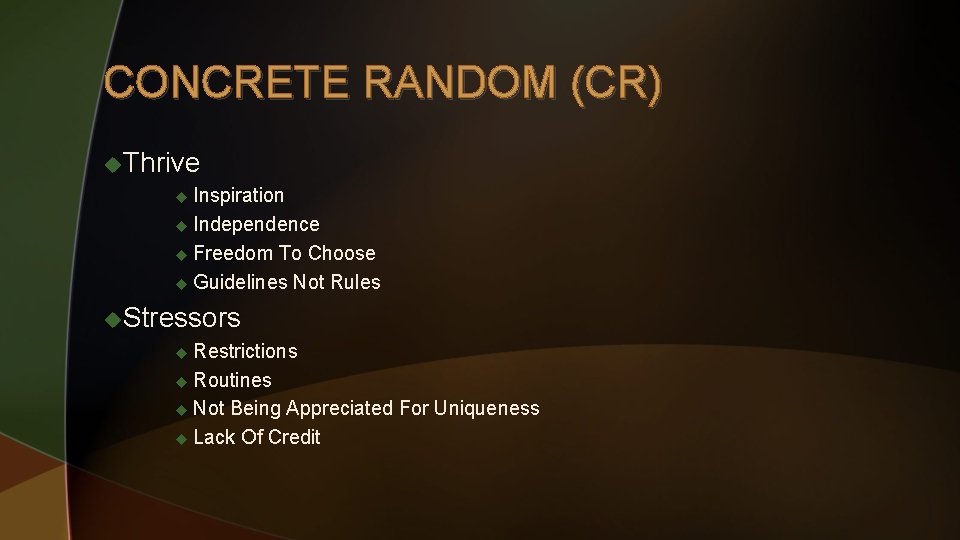 CONCRETE RANDOM (CR) u. Thrive u Inspiration u Independence u Freedom To Choose u