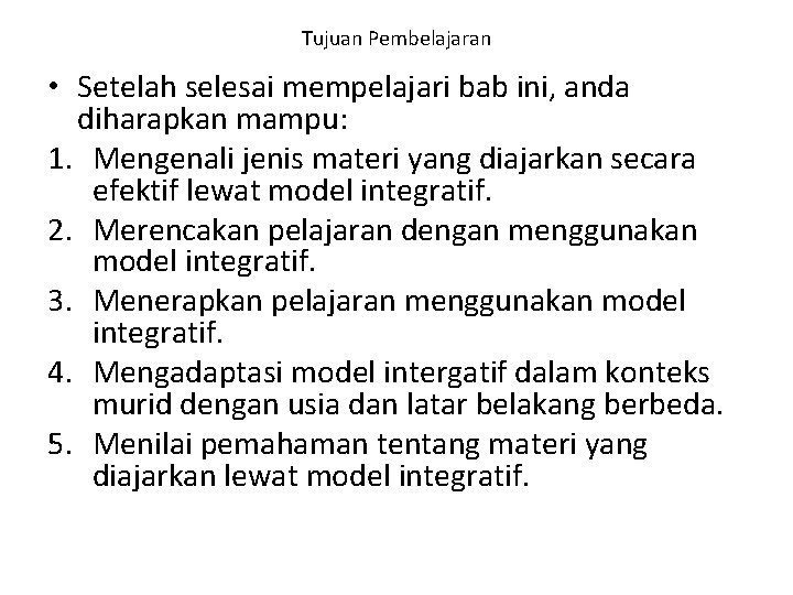 Tujuan Pembelajaran • Setelah selesai mempelajari bab ini, anda diharapkan mampu: 1. Mengenali jenis