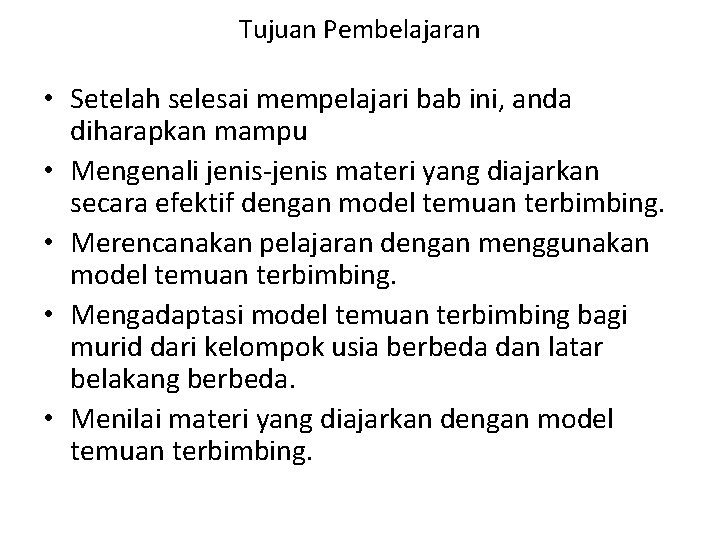 Tujuan Pembelajaran • Setelah selesai mempelajari bab ini, anda diharapkan mampu • Mengenali jenis-jenis