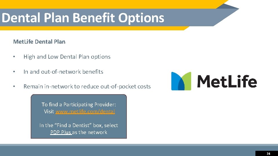 Dental Plan Benefit Options Met. Life Dental Plan • High and Low Dental Plan