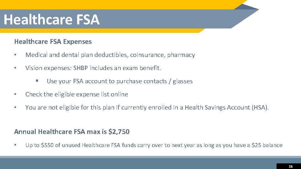 Healthcare FSA Expenses • Medical and dental plan deductibles, coinsurance, pharmacy • Vision expenses: