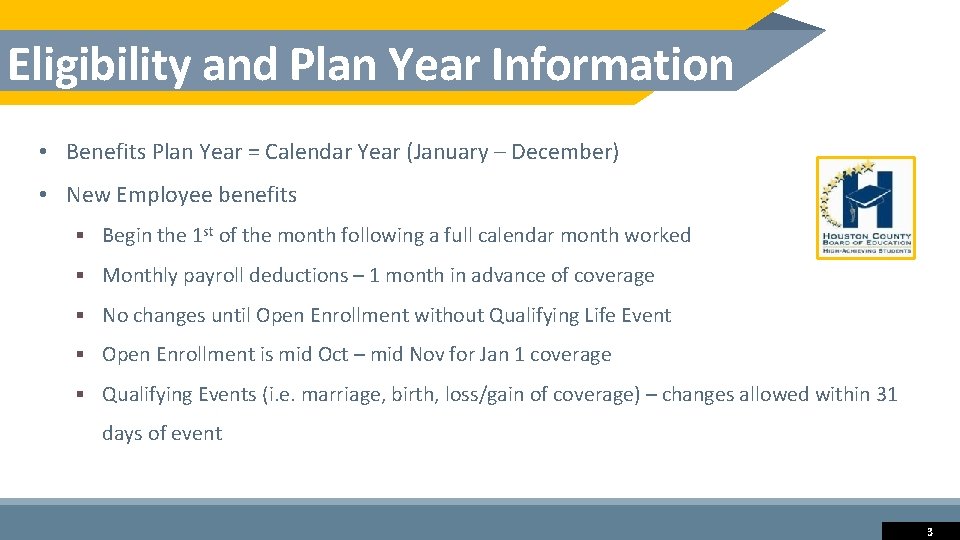 Eligibility and Plan Year Information • Benefits Plan Year = Calendar Year (January –