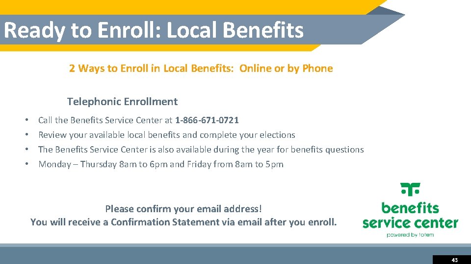 Ready to Enroll: Local Benefits 2 Ways to Enroll in Local Benefits: Online or