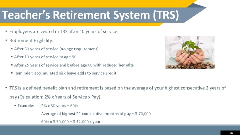 Teacher’s Retirement System (TRS) • Employees are vested in TRS after 10 years of