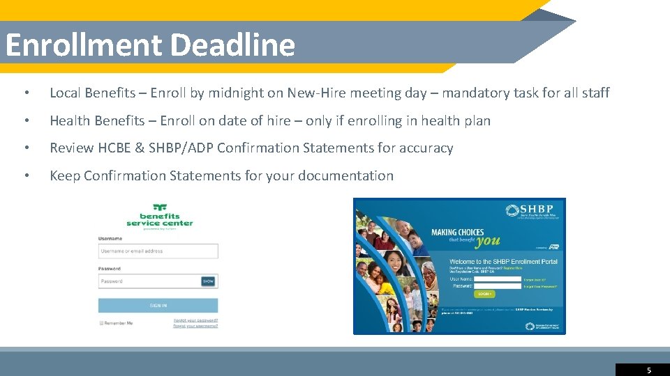 Enrollment Deadline • Local Benefits – Enroll by midnight on New-Hire meeting day –