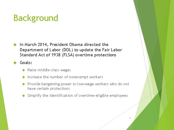 Background In March 2014, President Obama directed the Department of Labor (DOL) to update