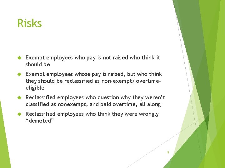 Risks Exempt employees who pay is not raised who think it should be Exempt