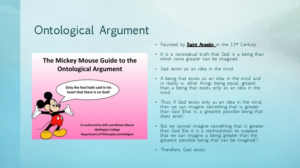 Ontological Argument • Founded by Saint Anselm in the 11 th Century • It