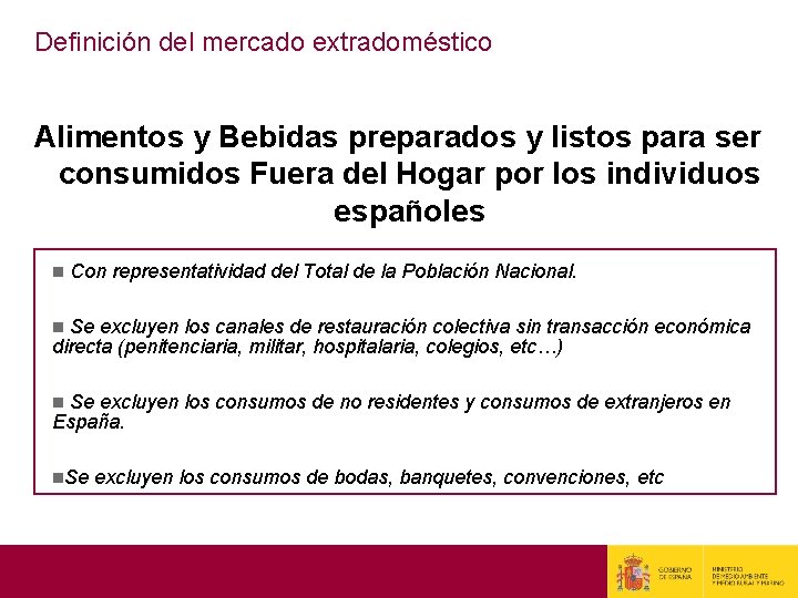 Definición del mercado extradoméstico Alimentos y Bebidas preparados y listos para ser consumidos Fuera