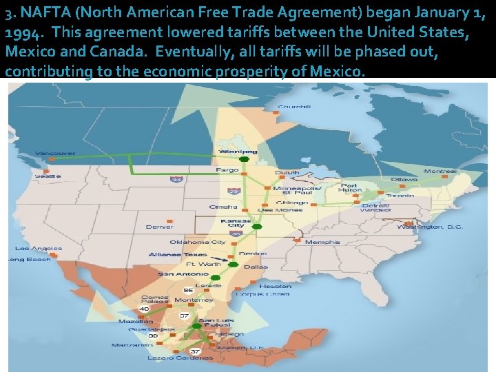 3. NAFTA (North American Free Trade Agreement) began January 1, 1994. This agreement lowered